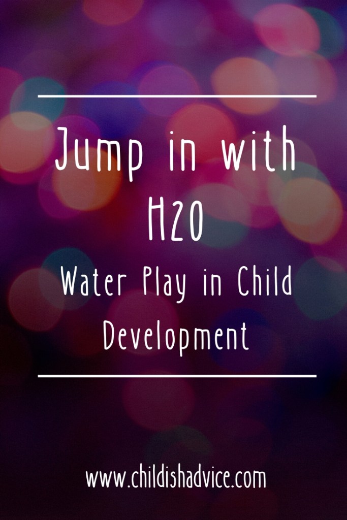 Jump in with H2O: Water Play in Child Development
